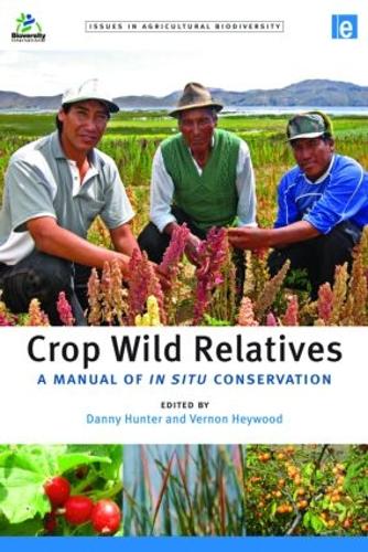 Crop Wild Relatives: A Manual of in situ Conservation - Issues in Agricultural Biodiversity (Hardback)