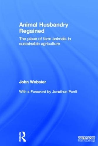 Animal Husbandry Regained: The Place of Farm Animals in Sustainable Agriculture (Hardback)