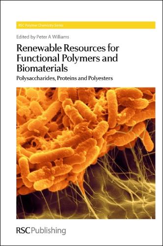 Renewable Resources for Functional Polymers and Biomaterials: Polysaccharides, Proteins and Polyesters - Polymer Chemistry Series (Hardback)