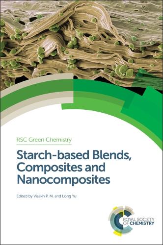 Starch-based Blends, Composites and Nanocomposites (Hardback)