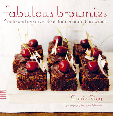 Fabulous Brownies By Annie Rigg Waterstones