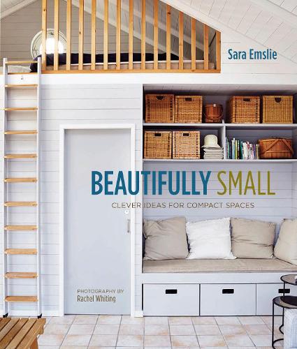 Beautifully Small: Clever Ideas for Compact Spaces (Hardback)