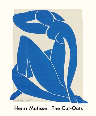 Henri Matisse: The Cut-Outs - Karl Buchberg
