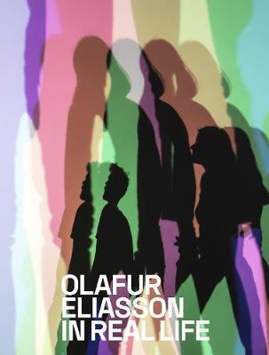Olafur Eliasson: In Real Life (Paperback)