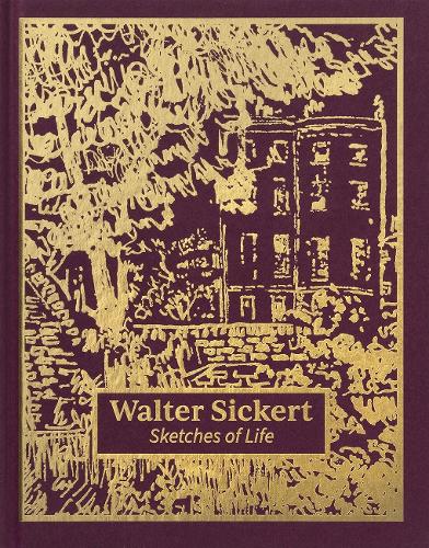 Walter Sickert: Sketches of Life (Hardback)