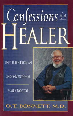 Confessions of a Healer: The Truth from an Unconventional Family Doctor (Hardback)