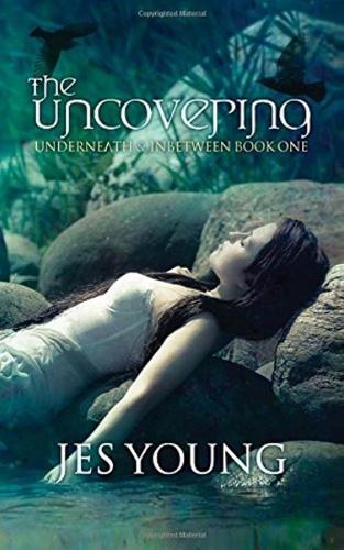 The Uncovering: Book 1: Underneath & Inbetween (Paperback)