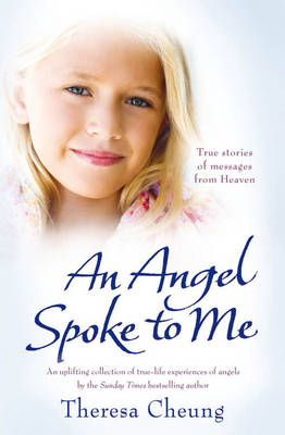 An Angel Spoke to Me: True Stories of Messages from Heaven (Paperback)