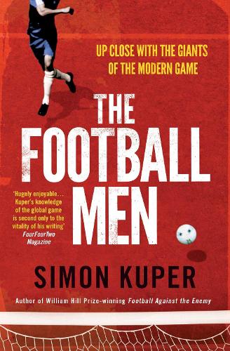 The Football Men: Up Close with the Giants of the Modern Game (Paperback)