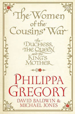 The Women of the Cousins' War: The Duchess, the Queen and the King's Mother (Paperback)
