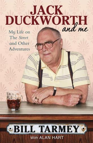 Jack Duckworth and Me: My Life on the Street and Other Adventures (Paperback)