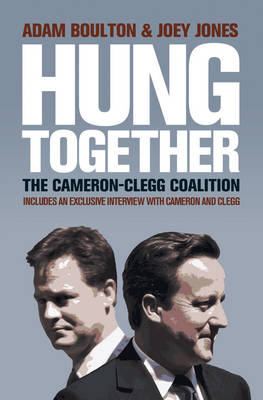 Hung Together: The 2010 Election and the Coalition Government (Paperback)