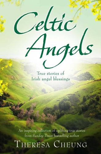 Celtic Angels: True stories of Irish Angel Blessings (Paperback)