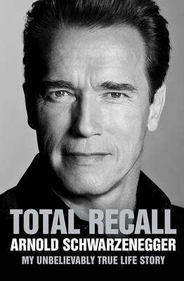 Total Recall: My Unbelievably True Life Story (Paperback)