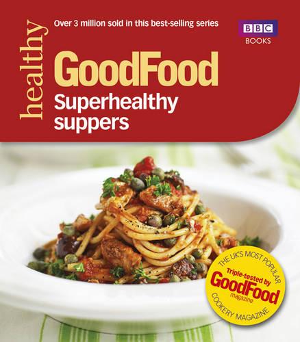 Good Food: Superhealthy Suppers (Paperback)