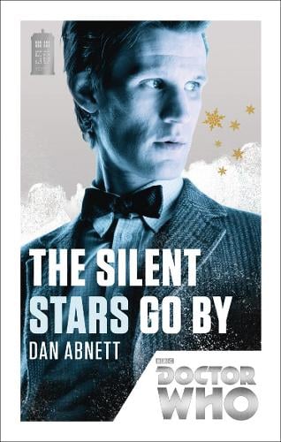 Doctor Who: The Silent Stars Go By: 50th Anniversary Edition - Doctor Who (Paperback)