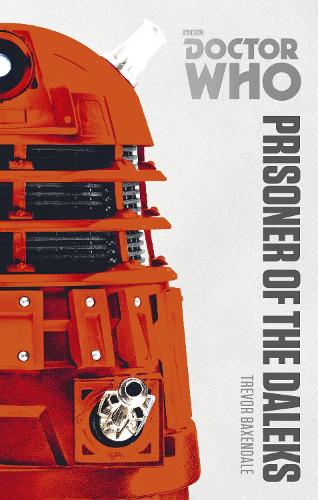 Doctor Who: Prisoner of the Daleks: The Monster Collection Edition - Doctor Who (Paperback)