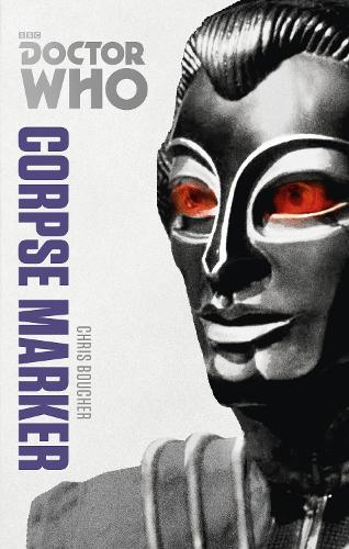 Doctor Who: Corpse Marker: The Monster Collection Edition - Doctor Who (Paperback)