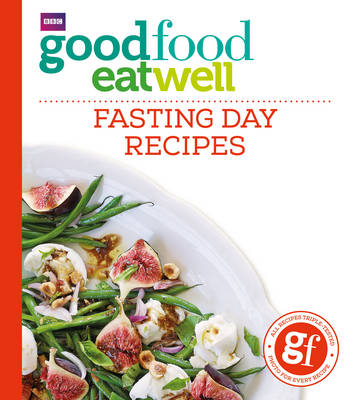 Good Food Eat Well: Fasting Day Recipes (Paperback)