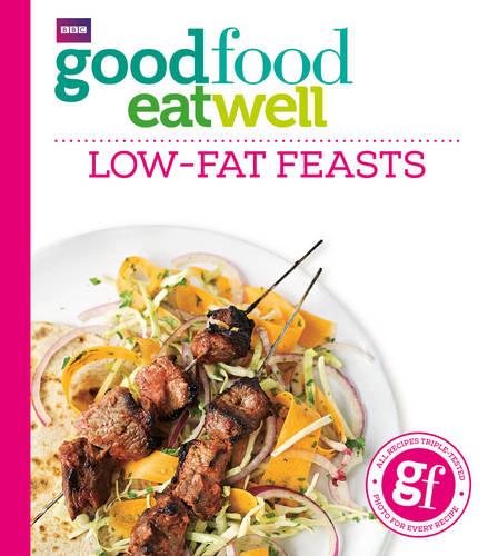 Good Food Eat Well: Low-fat Feasts (Paperback)