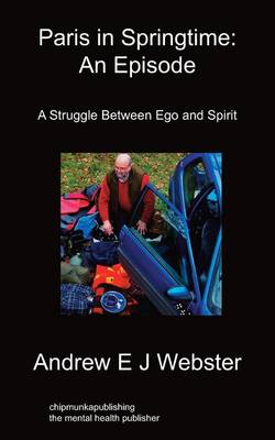 Paris in Springtime: An Episode: A Struggle Between Ego and Spirit (Paperback)