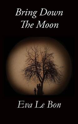 Bring Down the Moon (Paperback)
