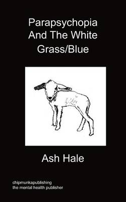 Parapsychopia And The White Grass/Blue (Paperback)