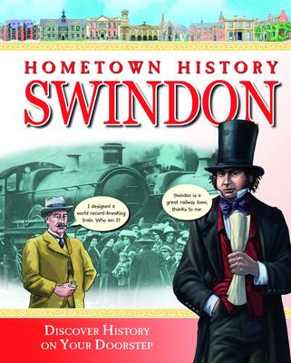 Hometown History Swindon - Hometown History No. 5 (Hardback)
