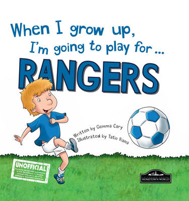 When I Grow Up, I'm Going to Play for ... Rangers (Hardback)