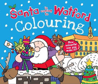 Santa is Coming to Watford Colouring Book (Paperback)