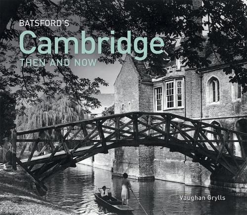 Batsford's Cambridge Then and Now (Hardback)