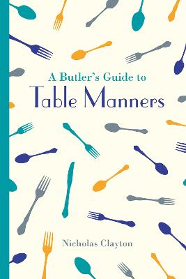 A Butler's Guide to Table Manners (Hardback)
