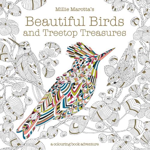 Download Millie Marotta S Beautiful Birds And Treetop Treasures By Millie Marotta Waterstones