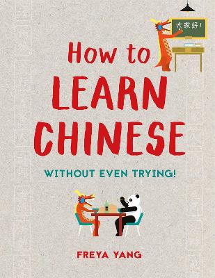 How to Learn Chinese: Without Even Trying (Hardback)