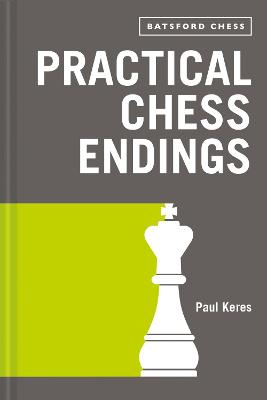 Practical Chess Endings: with modern chess notation (Paperback)