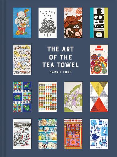 The Art of the Tea Towel: 100 of the best designs (Hardback)