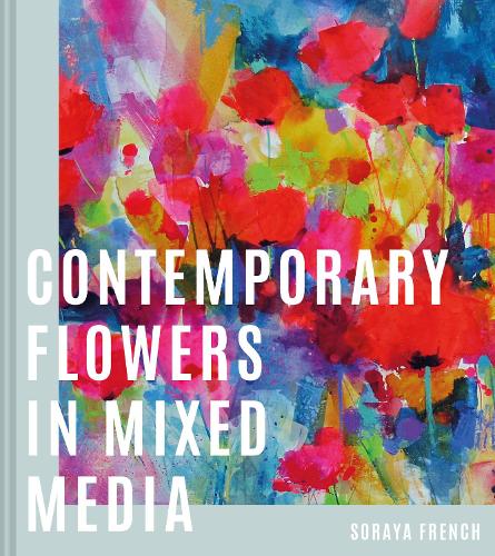 Contemporary Flowers in Mixed Media (Hardback)