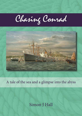 Chasing Conrad: A tale of the sea and a glimpse into the abyss (Paperback)
