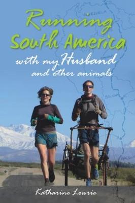 Running South America: With My Husband and Other Animals (Paperback)