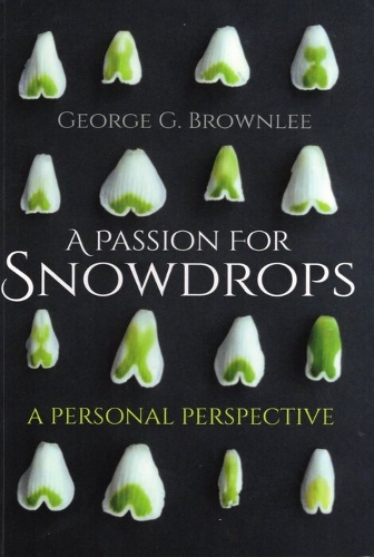 Porto Press Ltd A Passion For Snowdrops
