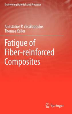Fatigue of Fiber-reinforced Composites - Engineering Materials and Processes (Hardback)