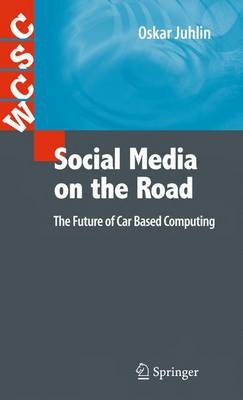 Social Media on the Road: The Future of Car Based Computing - Computer Supported Cooperative Work 50 (Hardback)