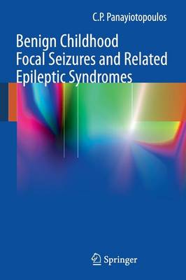Benign Childhood Focal Seizures and Related Epileptic Syndromes (Paperback)