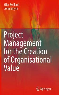 Project Management for the Creation of Organisational Value (Hardback)