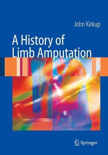 A History of Limb Amputation (Paperback)