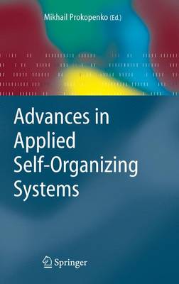Advances in Applied Self-organizing Systems - Advanced Information and Knowledge Processing (Paperback)