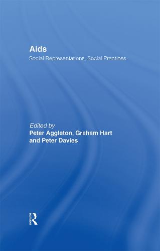 AIDS: Social Representations And Social Practices - Social Aspects of AIDS (Hardback)