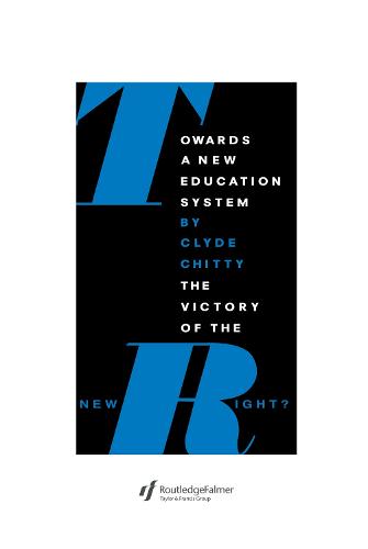 Towards A New Education System: The Victory Of The New Right? (Hardback)