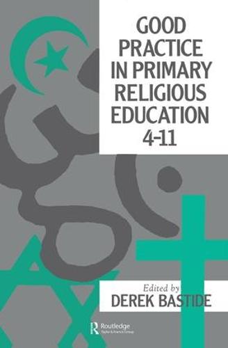 Good Practice In Primary Religious Education 4-11 (Paperback)