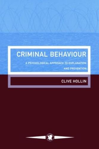 Criminal Behaviour: A Psychological Approach To Explanation And Prevention (Paperback)